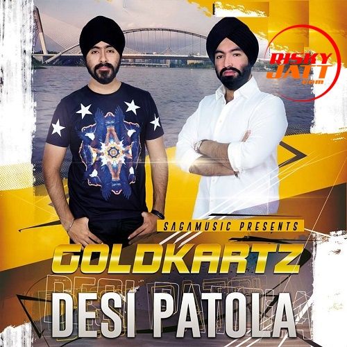 download Desi Patola Goldkartz mp3 song ringtone, Desi Patola Goldkartz full album download