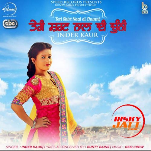 download Teri Shirt Naal Di Chunni Inder Kaur mp3 song ringtone, Teri Shirt Naal Di Chunni Inder Kaur full album download