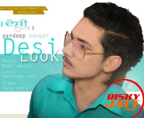 download Desi Look Pardeep Sangar mp3 song ringtone, Desi Look Pardeep Sangar full album download