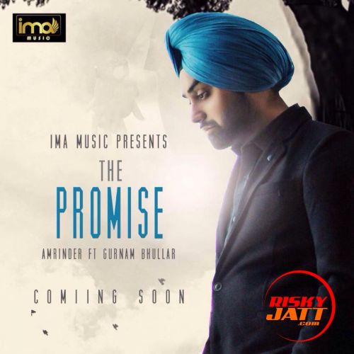 download The Promise Amrinder, Gurnam Bhullar mp3 song ringtone, The Promise Amrinder, Gurnam Bhullar full album download