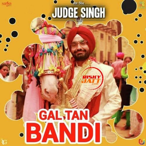 download Gal Tan Bandi (Judge Singh LLB) Ravinder Grewal mp3 song ringtone, Gal Tan Bandi (Judge Singh LLB) Ravinder Grewal full album download