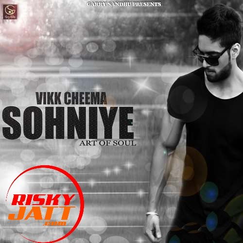 download Sohniye (Art of Soul) Vikk Cheema mp3 song ringtone, Sohniye (Art of Soul) Vikk Cheema full album download