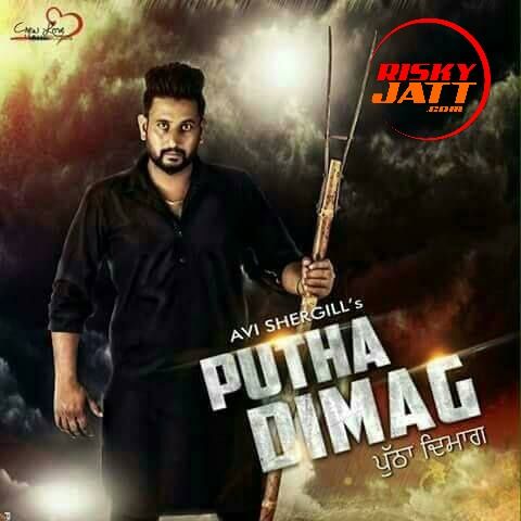 download Putha Dimag Avi Sher Gill mp3 song ringtone, Putha Dimag Avi Sher Gill full album download