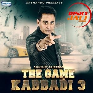 download The Game Kabbadi 3 Sarbjit Cheema mp3 song ringtone, The Game Kabbadi 3 Sarbjit Cheema full album download