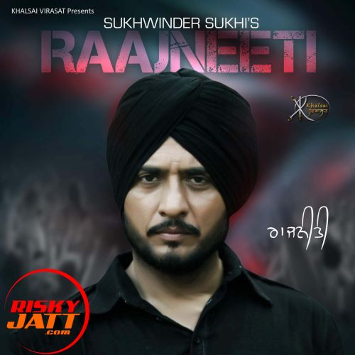 download Raajneeti Sukhwinder Sukhi mp3 song ringtone, Raajneeti Sukhwinder Sukhi full album download