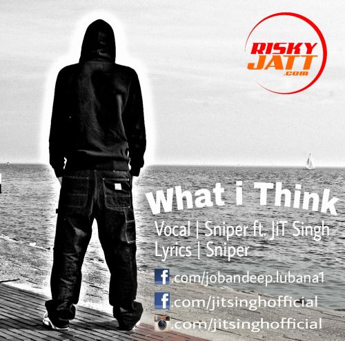 download What I Think Sniper, JiT Singh mp3 song ringtone, What i Think Sniper, JiT Singh full album download