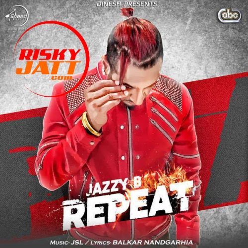 download Repeat Jazzy B mp3 song ringtone, Repeat Jazzy B full album download