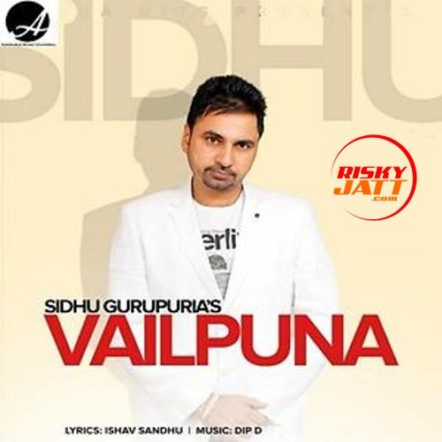 download Vailpuna Sidhu Gurupuria mp3 song ringtone, Vailpuna Sidhu Gurupuria full album download