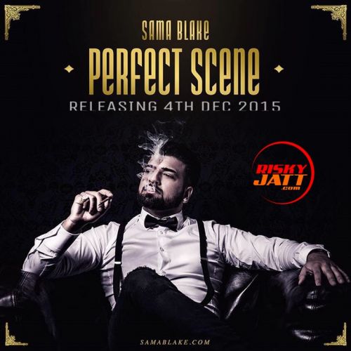 download Perfect Scene Sama Blake mp3 song ringtone, Perfect Scene Sama Blake full album download