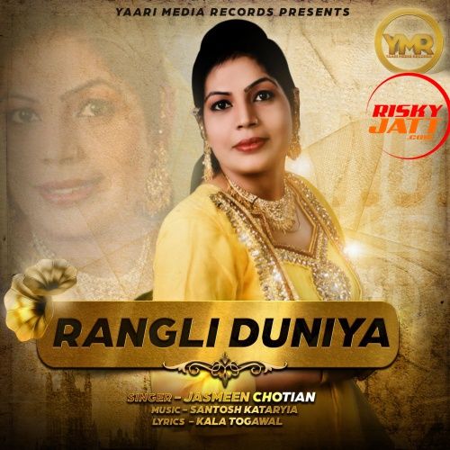 download Choorian Jasmeen Chotian mp3 song ringtone, Rangli Duniya Jasmeen Chotian full album download