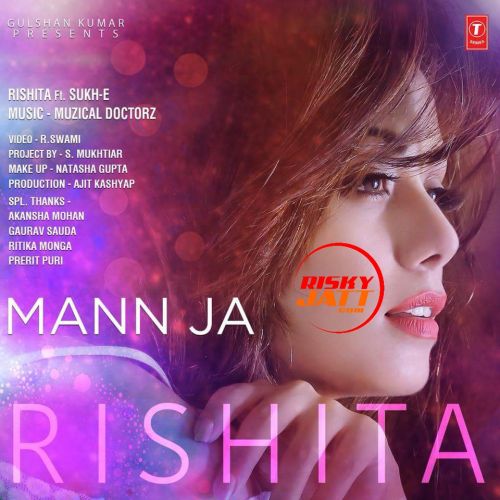 download Mann Ja Rishita, Sukhi E mp3 song ringtone, Mann Ja Rishita, Sukhi E full album download
