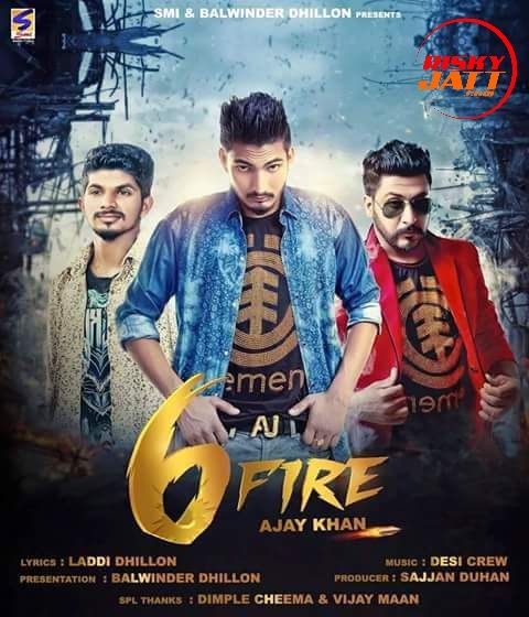 download Six Fire Ajay Khan mp3 song ringtone, Six Fire Ajay Khan full album download