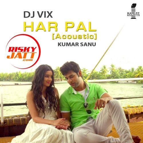 download Har Pal (Acoustic) Kumar Sanu, Dj Vix mp3 song ringtone, Har Pal (Acoustic) Kumar Sanu, Dj Vix full album download