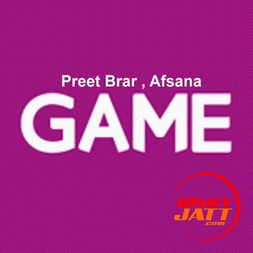 download Game Preet Brar, Afsana mp3 song ringtone, Game Preet Brar, Afsana full album download