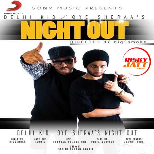 download Night Out Oye Sheraa, Delhi Kid mp3 song ringtone, Night Out Oye Sheraa, Delhi Kid full album download