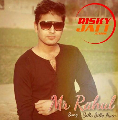 download Sille Sille Nain Mr Rahul mp3 song ringtone, Sille Sille Nain Mr Rahul full album download