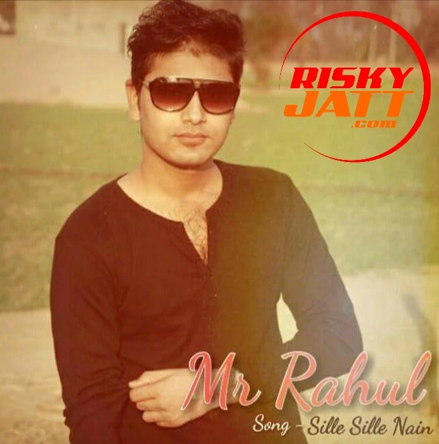 download Sille Sille Nain Mr Rahul mp3 song ringtone, Sille Sille Nain Mr Rahul full album download