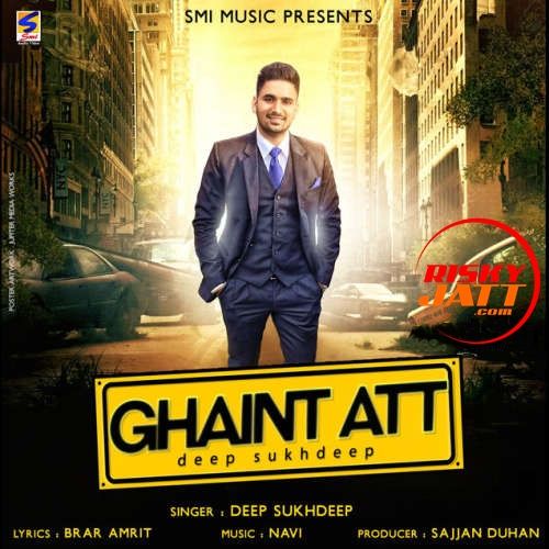 download Ghaint Att Deep Sukhdeep mp3 song ringtone, Ghaint Att Deep Sukhdeep full album download