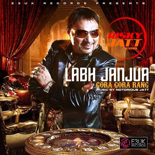download Gora Gora Rang Labh Janjua, Notorious Jatt mp3 song ringtone, Gora Gora Rang Labh Janjua, Notorious Jatt full album download