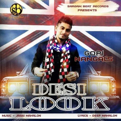 download Desi Look Gopi Nangal mp3 song ringtone, Desi Look Gopi Nangal full album download