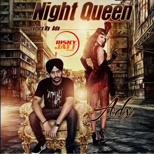 download Night Queen ADX mp3 song ringtone, Night Queen ADX full album download