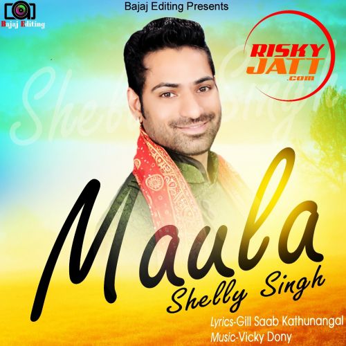download Maula Shelly Singh mp3 song ringtone, Maula Shelly Singh full album download