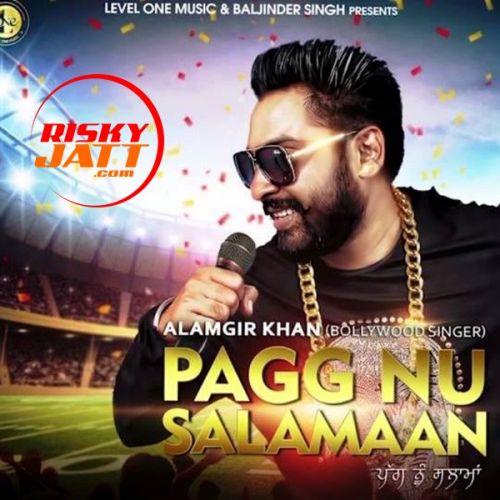 download Pagg Nu Salamaan Alamgir Khan mp3 song ringtone, Pagg Nu Salamaan Alamgir Khan full album download