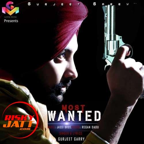 download Most Wanted Gurjeet Garry mp3 song ringtone, Most Wanted Gurjeet Garry full album download