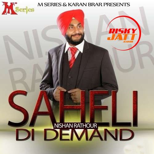 download Saheli Di Demand Nishan Rathor mp3 song ringtone, Saheli Di Demand Nishan Rathor full album download