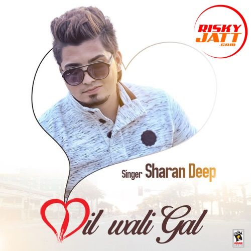 download Dil Wali Gal Sharan Deep mp3 song ringtone, Dil Wali Gal Sharan Deep full album download