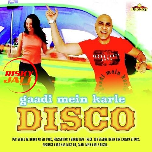download Gaadi Mein Karle Disco Baba Sehgal mp3 song ringtone, Gaadi Mein Karle Disco Baba Sehgal full album download
