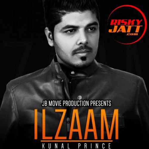 download Ilzam Ft. Jatinder Jeetu Kunal Prince mp3 song ringtone, Ilzam Kunal Prince full album download