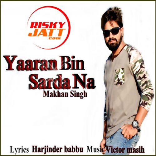 download Yaaran Bin Sarda Na Makhan Singh mp3 song ringtone, Yaaran Bin Sarda Na Makhan Singh full album download