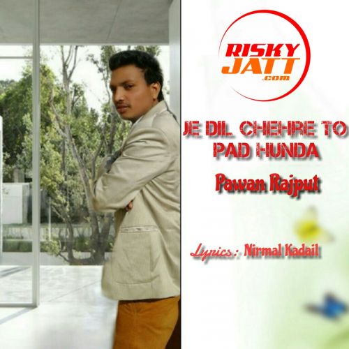 download Je Dil Chehre Pawan Rajput mp3 song ringtone, Je Dil Chehre Pawan Rajput full album download