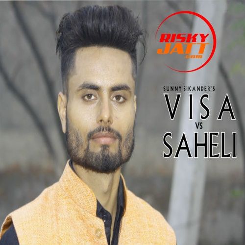 download Visa vs Saheli Sunny Sikander mp3 song ringtone, Visa vs Saheli Sunny Sikander full album download