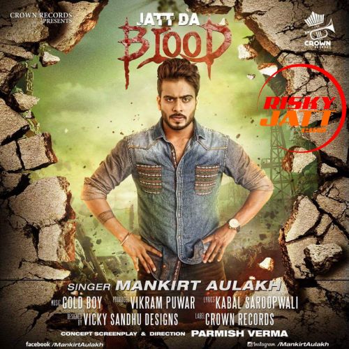 download Jatt Da Blood (Reloaded) Mankirt Aulakh mp3 song ringtone, Jatt Da Blood (Reloaded) Mankirt Aulakh full album download