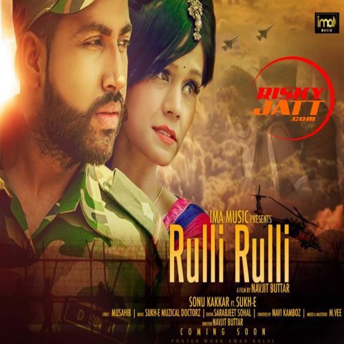 download Rulli Rulli (feat. Sukh-E) Sonu Kakkar mp3 song ringtone, Rulli Rulli Sonu Kakkar full album download