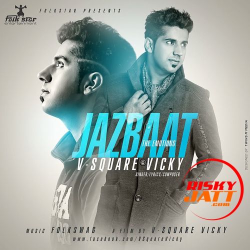 download Jazbaat The Emotions V Square Vicky mp3 song ringtone, Jazbaat The Emotions V Square Vicky full album download