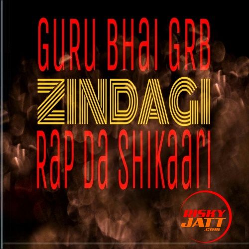 download Zindagi GuRu Bhai RAP mp3 song ringtone, Zindagi GuRu Bhai RAP full album download