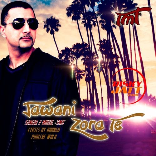 download Jawani Zora Te TMT mp3 song ringtone, Jawani Zora Te TMT full album download
