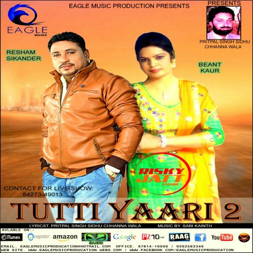 download Tutti Yaari 2 Resham Sikander, Beant Kaur mp3 song ringtone, Tutti Yaari 2 Resham Sikander, Beant Kaur full album download