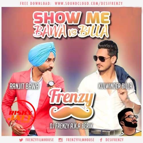 download Show Me Bawa vs Billa Dj Frenzy mp3 song ringtone, Show Me Bawa vs Billa Dj Frenzy full album download