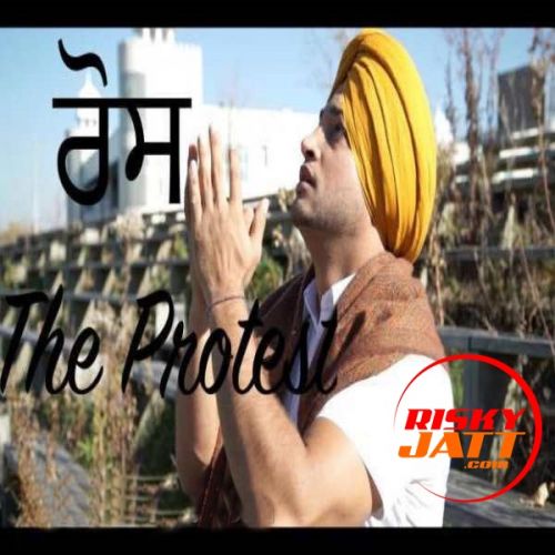 download Ros (The Protest) Sarkaar mp3 song ringtone, Ros (The Protest) Sarkaar full album download