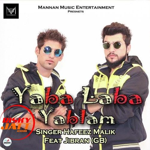 download Yaba Laba Yablam Hafeez Malik, Jibran (GB) mp3 song ringtone, Yaba Laba Yablam Hafeez Malik, Jibran (GB) full album download