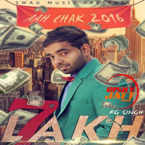 download 7 Lakh Rg Singh mp3 song ringtone, 7 Lakh (Aah Chak 2016) Rg Singh full album download