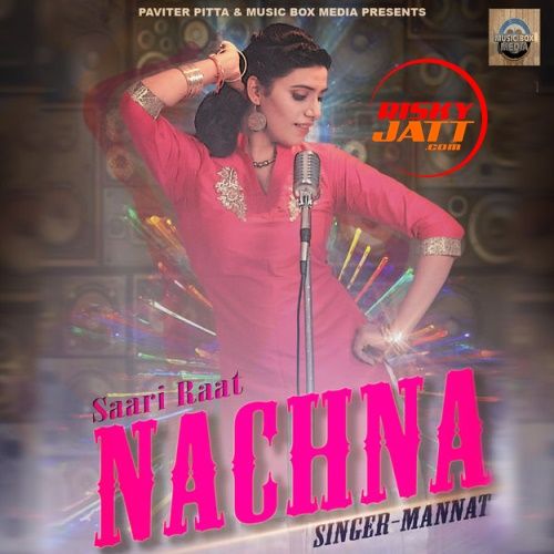 download Saari Raat Nachna Mannat mp3 song ringtone, Saari Raat Nachna Mannat full album download