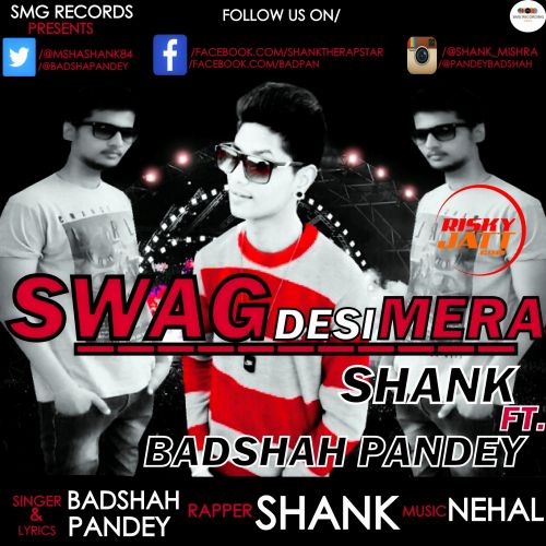 download Swag Desi Mera Badshah Pandey, Shank mp3 song ringtone, Swag Desi Mera Badshah Pandey, Shank full album download