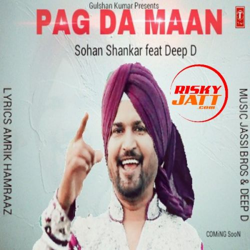 download Pag Da Maan Sohan Shankar, Deep D mp3 song ringtone, Pag Da Maan Sohan Shankar, Deep D full album download