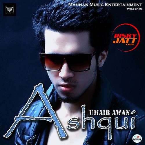 download Ashqui Umair Awan mp3 song ringtone, Ashqui Umair Awan full album download