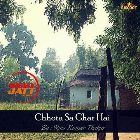 download Chhota Sa Ghar Hai Ravi Kumar Thakur, Lucky Verma mp3 song ringtone, Chhota Sa Ghar Hai Ravi Kumar Thakur, Lucky Verma full album download